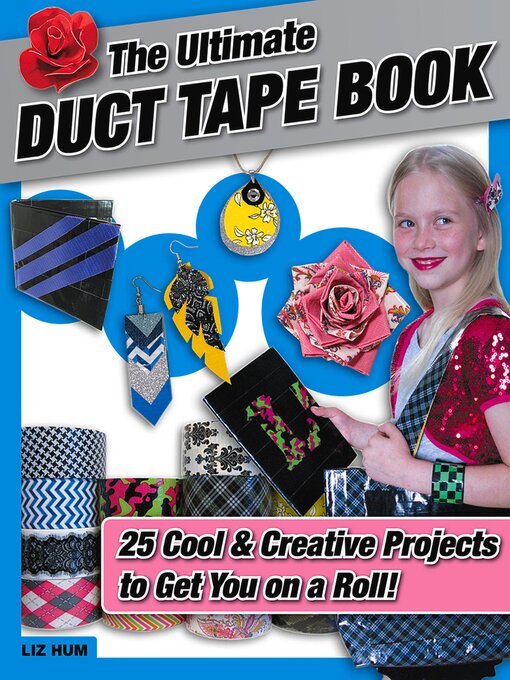 Title details for The Ultimate Duct Tape Book by Liz Hum - Available